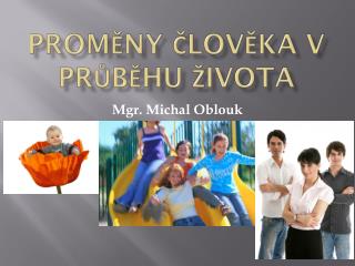 Proměny člověka v průběhu života