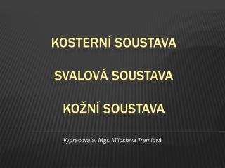 kosterní soustava svalová soustava kožní soustava