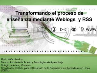 Transformando el proceso de enseñanza mediante Weblogs y RSS