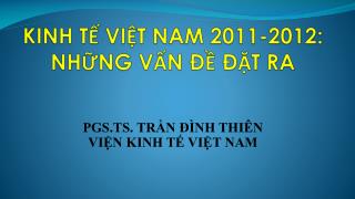 KINH TẾ VIỆT NAM 2011-2012: NHỮNG VẤN ĐỀ ĐẶT RA