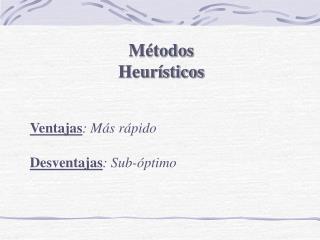 Métodos Heurísticos