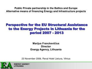 Marijus Franckevičius Director Energy Agency, Lithuania