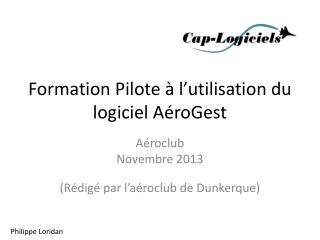 Formation Pilote à l ’ utilisation du logiciel AéroGest