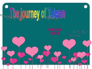 The journey of Taiwan