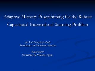Adaptive Memory Programming for the Robust Capacitated International Sourcing Problem