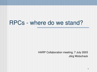 RPCs - where do we stand?