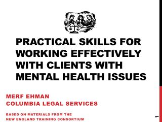 Practical Skills for Working Effectively with Clients with Mental Health Issues
