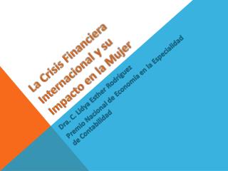 La Crisis Financiera Internacional y su Impacto en la Mujer