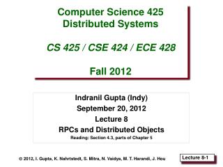 Computer Science 425 Distributed Systems CS 425 / CSE 424 / ECE 428 Fall 2012