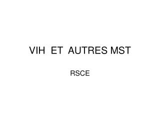 VIH ET AUTRES MST