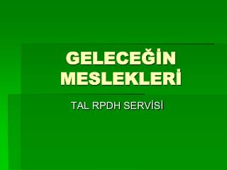 GELECEĞİN MESLEKLERİ