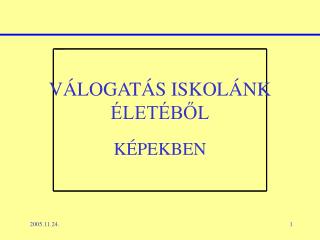 VÁLOGATÁS ISKOLÁNK ÉLETÉBŐL