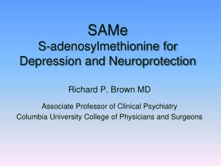 SAMe S-adenosylmethionine for Depression and Neuroprotection