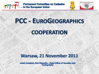 PCC - EuroGeographics cooperation Warsaw , 2 1 November 2011