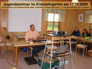 Jugendseminar im Kreislehrgarten am 17.10.2009