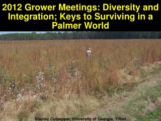 2012 Grower Meetings: Diversity and Integration; Keys to Surviving in a Palmer World