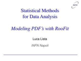 Statistical Methods for Data Analysis Modeling PDF’s with RooFit