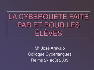 LA CYBERQU ÊTE FAITE PAR ET POUR LES ÉLÈVES