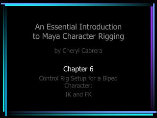 An Essential Introduction to Maya Character Rigging