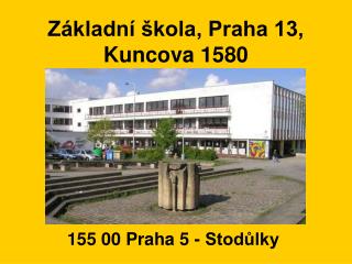 Základní škola, Praha 13, Kuncova 1580