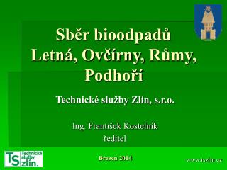 Sběr bioodpadů Letná, Ovčírny, Růmy , Podhoří