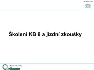 Školení KB 8 a jízdní zkoušky