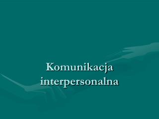 Komunikacja interpersonalna