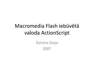 Macromedia Flash iebūvētā valoda ActionScript