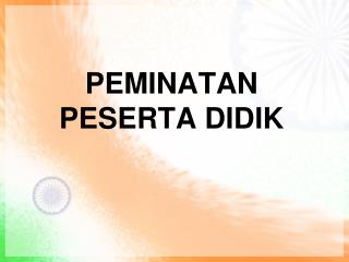 PEMINATAN PESERTA DIDIK