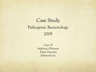 Case Study Pathogenic Bacteriology 2009