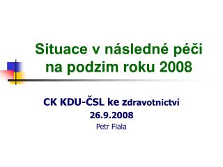 Situace v následné péči na podzim roku 2008