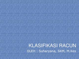 KLASIFIKASI RACUN