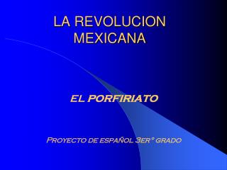 LA REVOLUCION MEXICANA