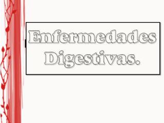 Enfermedades Digestivas.