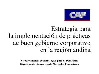Estrategia para la implementación de prácticas de buen gobierno corporativo en la región andina
