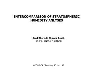 INTERCOMPARISON OF STRATOSPHERIC HUMIDITY ANLYSES