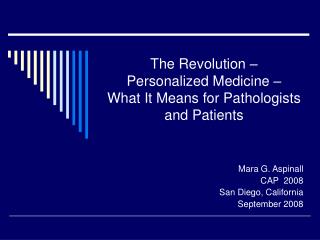 The Revolution – Personalized Medicine – What It Means for Pathologists and Patients