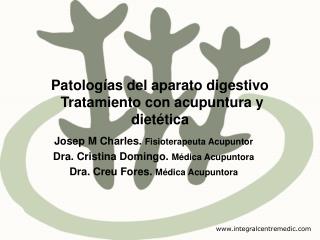 Josep M Charles. Fisioterapeuta Acupuntor Dra. Cristina Domingo. Médica Acupuntora
