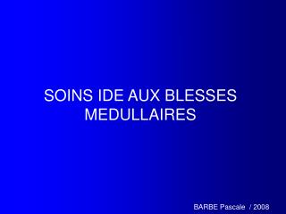 SOINS IDE AUX BLESSES MEDULLAIRES