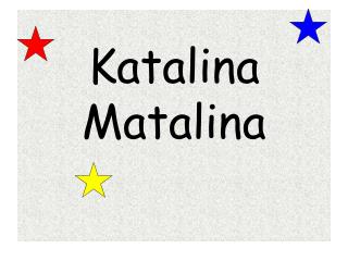 Katalina Matalina