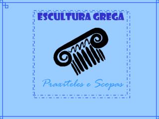 Escultura Grega