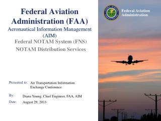 Federal Aviation Administration (FAA) Aeronautical Information Management (AIM)