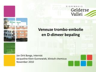 Veneuze trombo-embolie en D-dimeer bepaling