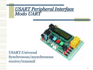 USART Peripheral Interfac e Modo UART