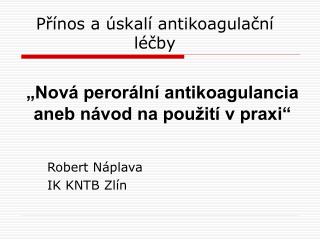 Přínos a úskalí antikoagulační léčby