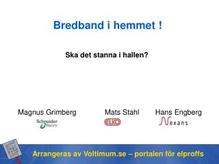 Bredband i hemmet !