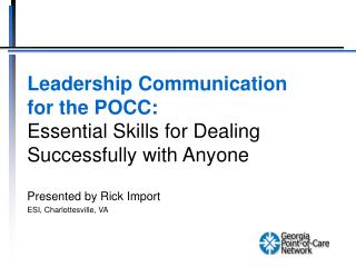 Leadership Communication for the POCC: Essential Skills for Dealing Successfully with Anyone