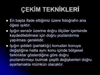 ÇEKİM TEKNİKLERİ