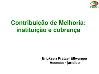 Contribuição de Melhoria: instituição e cobrança