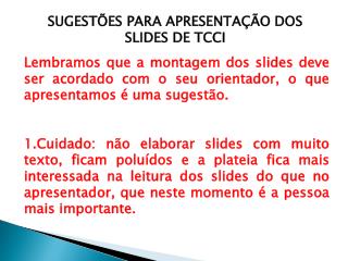 SUGESTÕES PARA APRESENTAÇÃO DOS SLIDES DE TCCI